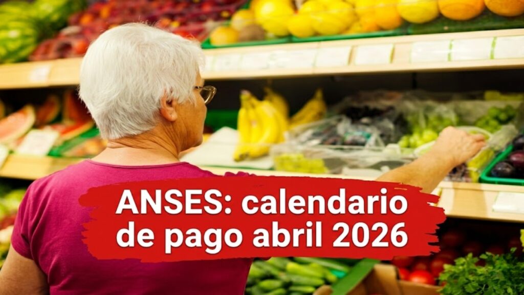ANSES: calendario de pago abril 2026 para jubilados con DNI terminado en 0