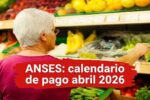 ANSES: calendario de pago abril 2026 para jubilados con DNI terminado en 0
