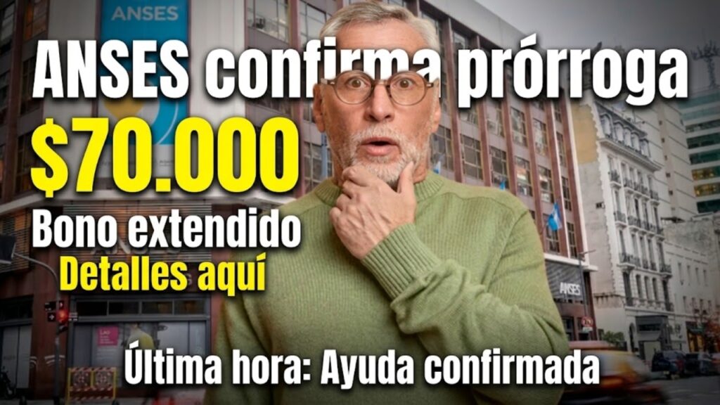 ANSES confirma prórroga del bono de $70.000 para jubilados y pensionados en 2026