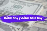 Dólar hoy y dólar blue hoy: a cuánto cotiza este jueves 10 de abril